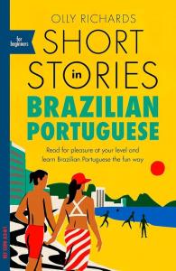 Short Stories in Brazilian Portuguese. Autor: Richards Olly. Dobreksiazki.pl Okładka książki Short Stories in Brazilian Portuguese