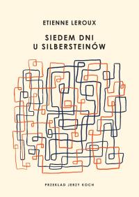 Siedem dni u Silbersteinów. Autor: Etienne Leroux. Dobreksiazki.pl Okładka książki Siedem dni u Silbersteinów