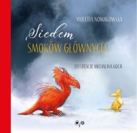 Siedem smoków głównych. Autor: Nowakowska Violetta. Dobreksiazki.pl Okładka książki Siedem smoków głównych