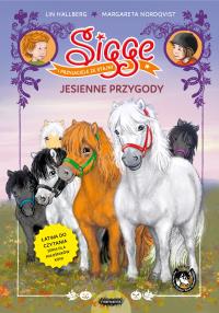 Sigge i przyjaciele ze stajni. Jesienne przygody. Autor: Lin Hallberg. Dobreksiazki.pl Okładka książki Sigge i przyjaciele ze stajni. Jesienne przygody
