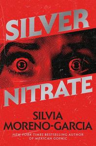 Silver Nitrate. Autor: Silvia Moreno-Garcia. Dobreksiazki.pl Okładka książki Silver Nitrate