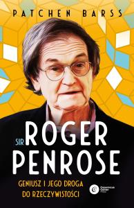 Okładka książki Sir Roger Penrose. Geniusz i jego droga do rzeczywistości