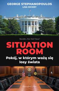 Situation Room. Autor: Stephanopoulos George. Dobreksiazki.pl Okładka książki Situation Room