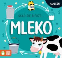 Skąd się bierze… mleko - uszkodzone. Autor: Opracowanie zbiorowe. Dobreksiazki.pl Okładka książki Skąd się bierze… mleko - uszkodzone