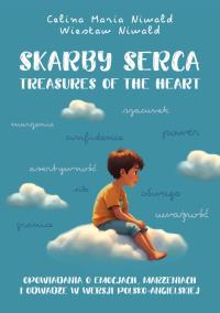 Skarby serca. Treasures of the heart. Opowiadania o emocjach, marzeniach i odwadze. Autor: Celina Maria Niwald, Wiesław Niwald. Dobreksiazki.pl Okładka książki Skarby serca. Treasures of the heart. Opowiadania o emocjach, marzeniach i odwadze