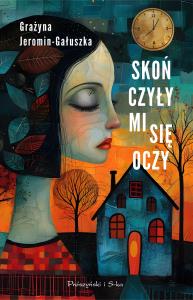 Skończyły mi się oczy. Autor: Jeromin-Gałuszka Grażyna. Dobreksiazki.pl Okładka książki Skończyły mi się oczy