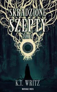 Skradzione szepty: Wezwana. Autor: K.T. Writz. Dobreksiazki.pl Okładka książki Skradzione szepty: Wezwana