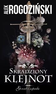 Skradziony klejnot. Gorset i szpada - uszkodzone. Autor: Alek Rogoziński. Dobreksiazki.pl Okładka książki Skradziony klejnot. Gorset i szpada - uszkodzone
