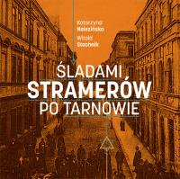 Okładka książki Śladami Stramerów po Tarnowie