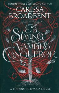 Slaying the Vampire Conqueror. Autor: Carissa Broadbent. Dobreksiazki.pl Okładka książki Slaying the Vampire Conqueror