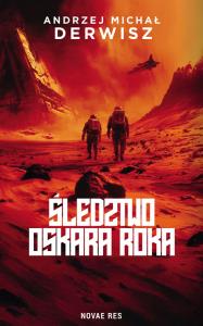 Śledztwo Oskara Roka. Autor: Derwisz Andrzej Michał. Dobreksiazki.pl Okładka książki Śledztwo Oskara Roka