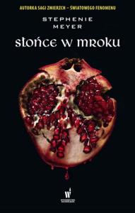 Słońce w mroku. Autor: Stephenie Meyer. Dobreksiazki.pl Okładka książki Słońce w mroku