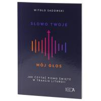 Słowo Twoje, mój głos w.2. Autor: Sadowski Witold. Dobreksiazki.pl Okładka książki Słowo Twoje, mój głos w.2