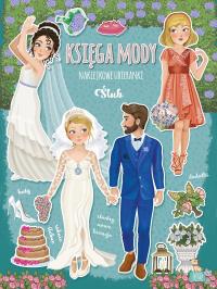 Ślub. Księga mody. Autor: Małgorzata Ewa Skibińska, Barsotti Eleonora. Dobreksiazki.pl Okładka książki Ślub. Księga mody