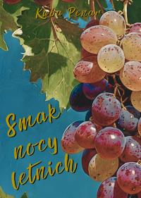 Smak nocy letnich. Autor: Penar Jakub. Dobreksiazki.pl Okładka książki Smak nocy letnich