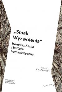 Okładka książki „Smak Wyzwolenia” Ireneusz Kania i kultura humanistyczna