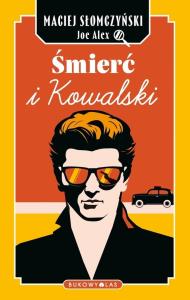 Śmierć i Kowalski. Autor: Maciej Słomczyński. Dobreksiazki.pl Okładka książki Śmierć i Kowalski