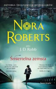 Śmiertelna zemsta. Autor: Nora Roberts. Dobreksiazki.pl Okładka książki Śmiertelna zemsta