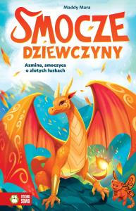 Smocze Dziewczyny. Azmina, smoczyca o złotych łuskach. Autor: Mara Maddy. Dobreksiazki.pl Okładka książki Smocze Dziewczyny. Azmina, smoczyca o złotych łuskach