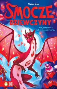 Okładka książki Smocze Dziewczyny. Mia, smoczyca rubinowego skarbu