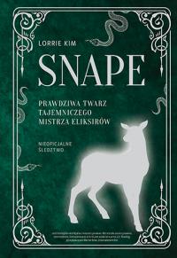 Snape. Prawdziwa twarz tajemniczego mistrza eliksirów. Autor: Znak Literanova. Dobreksiazki.pl Okładka książki Snape. Prawdziwa twarz tajemniczego mistrza eliksirów