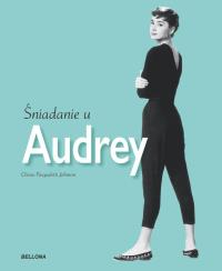 Śniadanie u Audrey. Autor: Chiara Pasqualetti Johnson. Dobreksiazki.pl Okładka książki Śniadanie u Audrey