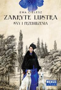 Sny i przebudzenia. Zakryte lustra. Tom 1 (Duże Litery). Autor: Cielesz Ewa. Dobreksiazki.pl Okładka książki Sny i przebudzenia. Zakryte lustra. Tom 1 (Duże Litery)