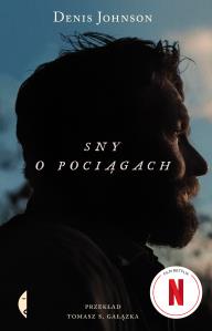 Sny o pociągach wyd. 2. Autor: Denis Johnson. Dobreksiazki.pl Okładka książki Sny o pociągach wyd. 2