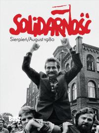 SOLIDARNOŚĆ. SIERPIEŃ/AUGUST 1980 - miniatura albumu. Autor: Szymanik Bogdan. Dobreksiazki.pl Okładka książki SOLIDARNOŚĆ. SIERPIEŃ/AUGUST 1980 - miniatura albumu