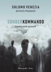 Sonderkommando. W piekle komór gazowych. Duże Litery. Autor: Venezia Shlomo, Béatrice Prasquier. Dobreksiazki.pl Okładka książki Sonderkommando. W piekle komór gazowych. Duże Litery