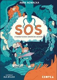 SOS. Stowarzyszenie Obrońców Smoków. Autor: Nowacka Anna. Dobreksiazki.pl Okładka książki SOS. Stowarzyszenie Obrońców Smoków