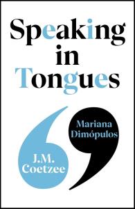 Speaking in Tongues. Autor: Coetzee J.M., Dimópulos Maria. Dobreksiazki.pl Okładka książki Speaking in Tongues