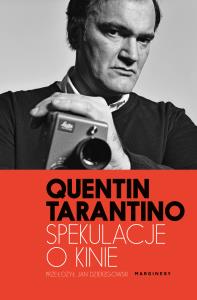 Spekulacje o kinie. Cinema Speculation. Autor: Quentin Tarantino. Dobreksiazki.pl Okładka książki Spekulacje o kinie. Cinema Speculation