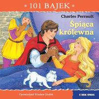 Śpiąca królewna. 101 bajek. Autor: Drabik Wiesław. Dobreksiazki.pl Okładka książki Śpiąca królewna. 101 bajek