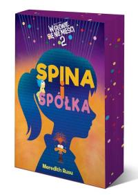 Spina i spółka. Disney Pixar W głowie się nie mieści. Autor: Rusu Meredith. Dobreksiazki.pl Okładka książki Spina i spółka. Disney Pixar W głowie się nie mieści