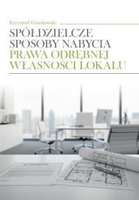 Spółdzielcze sposoby nabycia prawa odrębnej.... Autor: Krzysztof Grzesiowski. Dobreksiazki.pl Okładka książki Spółdzielcze sposoby nabycia prawa odrębnej...