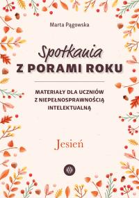 Spotkania z porami roku. Jesień. Autor: Marta Pągowska. Dobreksiazki.pl Okładka książki Spotkania z porami roku. Jesień