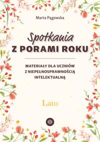 Spotkania z porami roku. Lato. Autor: Marta Pągowska. Dobreksiazki.pl Okładka książki Spotkania z porami roku. Lato
