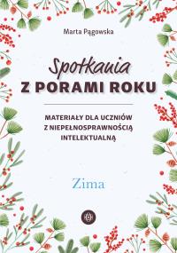 Spotkania z porami roku. Zima. Autor: Marta Pągowska. Dobreksiazki.pl Okładka książki Spotkania z porami roku. Zima