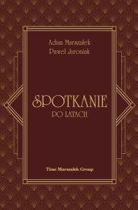 Spotkanie po latach. Autor: Adam Marszałek, Paweł Jaroniak. Dobreksiazki.pl Okładka książki Spotkanie po latach