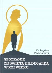 Okładka książki Spotkanie ze Świeta Hildegardą w XXI wieku