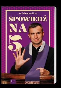 Spowiedź na 5. Autor: Sebastian Picur. Dobreksiazki.pl Okładka książki Spowiedź na 5