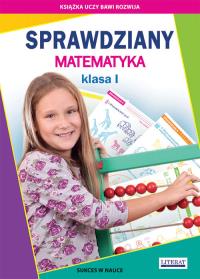 Sprawdziany Matematyka Klasa I. Autor: Guzowska Beata, Kowalska Iwona. Dobreksiazki.pl Okładka książki Sprawdziany Matematyka Klasa I