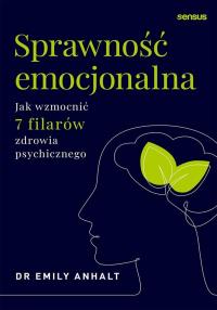 Okładka książki Sprawność emocjonalna. Jak wzmocnić 7 filarów...