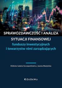 Sprawozdawczość i analiza sytuacji finansowej... Autor: Szczepankiewicz Elżbieta Izabela, Joanna Błażyńska. Dobreksiazki.pl Okładka książki Sprawozdawczość i analiza sytuacji finansowej..
