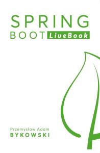 Spring Boot LiveBook. Autor: Bykowski Przemysław. Dobreksiazki.pl Okładka książki Spring Boot LiveBook