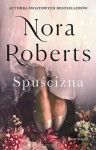 Spuścizna. Zaginione Narzeczone. Tom 1. Autor: Nora Roberts. Dobreksiazki.pl Okładka książki Spuścizna. Zaginione Narzeczone. Tom 1