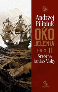 Srebrna łania z Visby. Oko Jelenia. Autor: Andrzej Pilipiuk. Dobreksiazki.pl Okładka książki Srebrna łania z Visby. Oko Jelenia