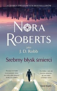 Srebrny błysk śmierci. Autor: Nora Roberts. Dobreksiazki.pl Okładka książki Srebrny błysk śmierci