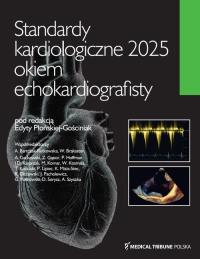 Standardy kardiologiczne okiem echokardiografisty 2025. Autor: Płońska-Gościniak Edyta. Dobreksiazki.pl Okładka książki Standardy kardiologiczne okiem echokardiografisty 2025